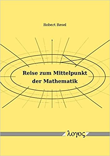 die reise zum mittelpunkt der mathematik