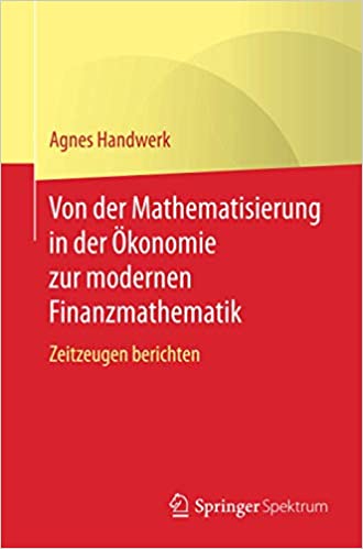 von der mathematisierung in der oekonomie bis zur modernen finanzmathematik